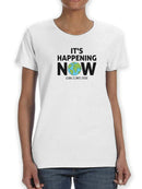It's Happening Now Quote T-shirt -SmartPrintsInk Designs