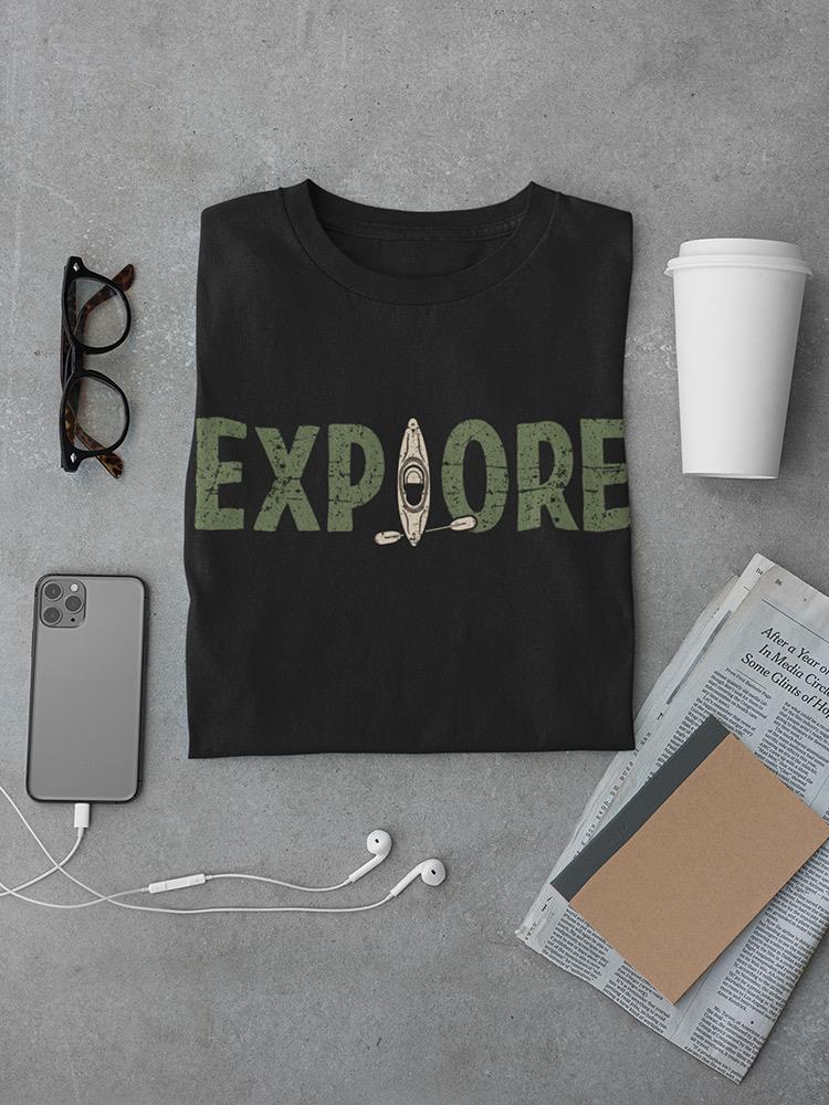 Explore Kayak T-shirt -SmartPrintsInk Designs