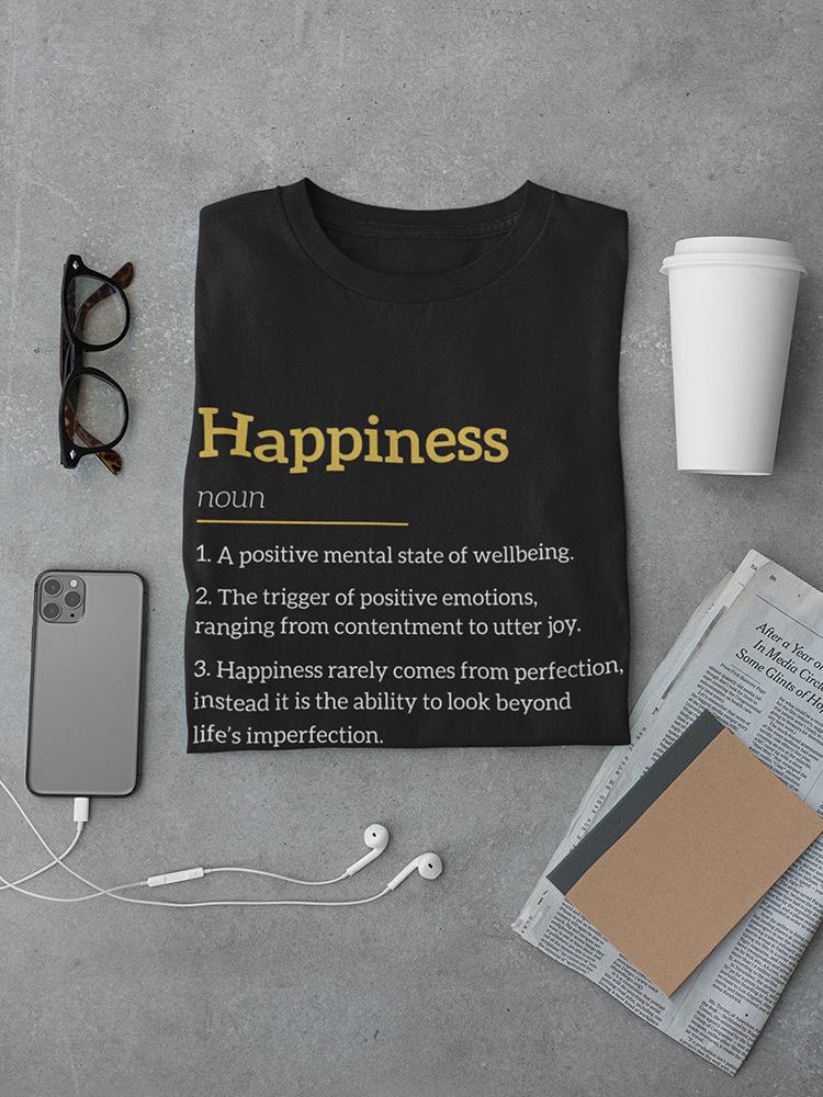 Definition Of Happiness T-shirt -SmartPrintsInk Designs