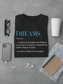 Definition Of Dreams T-shirt -SmartPrintsInk Designs