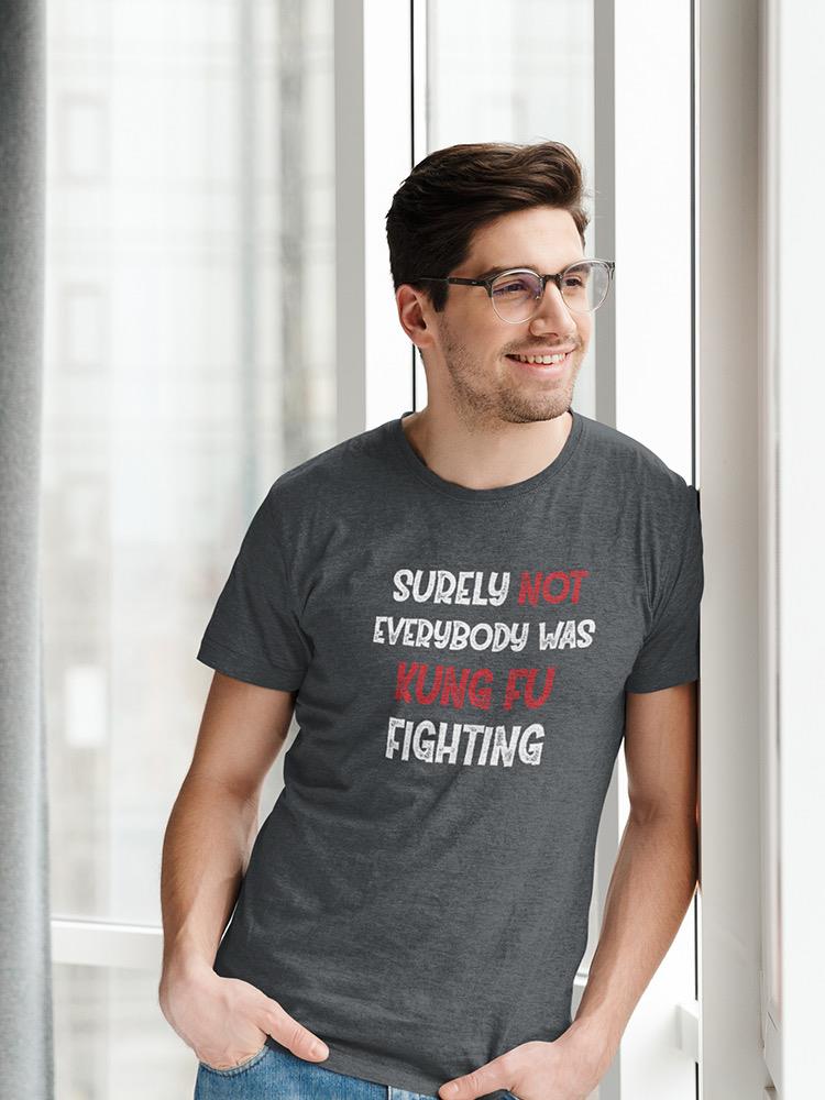 Funny Kung Fu Fighting Quote T-shirt -SmartPrintsInk Designs