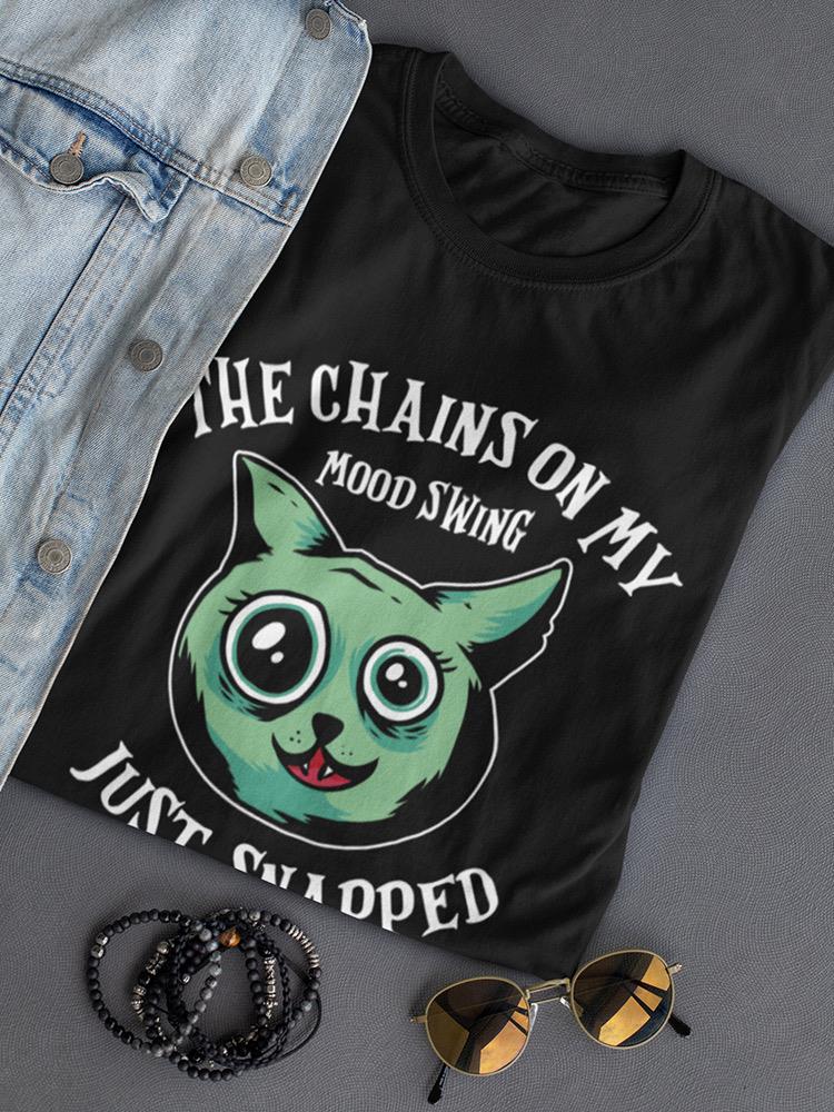 Chains On My Mood Swing T-shirt -SmartPrintsInk Designs
