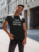 Not Feeling Very Worky T-shirt -SmartPrintsInk Designs