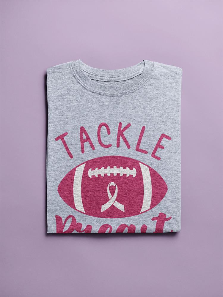 Tackle Breast Cancer Quote T-shirt -SmartPrintsInk Designs