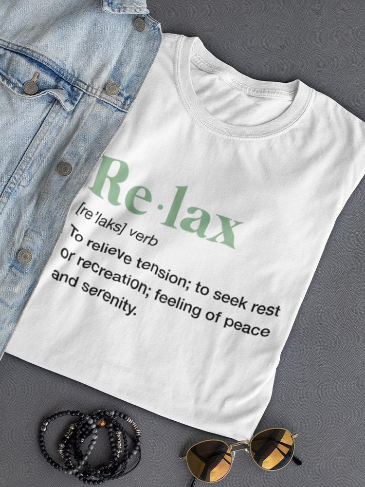 Definition Of Relax T-shirt -SmartPrintsInk Designs