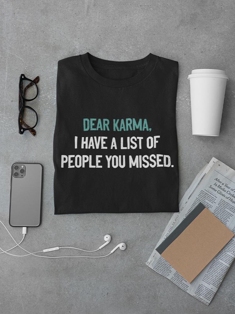 Karma Missed People T-shirt -SmartPrintsInk Designs