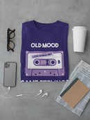 Old Mood, Same Feelings T-shirt -SmartPrintsInk Designs