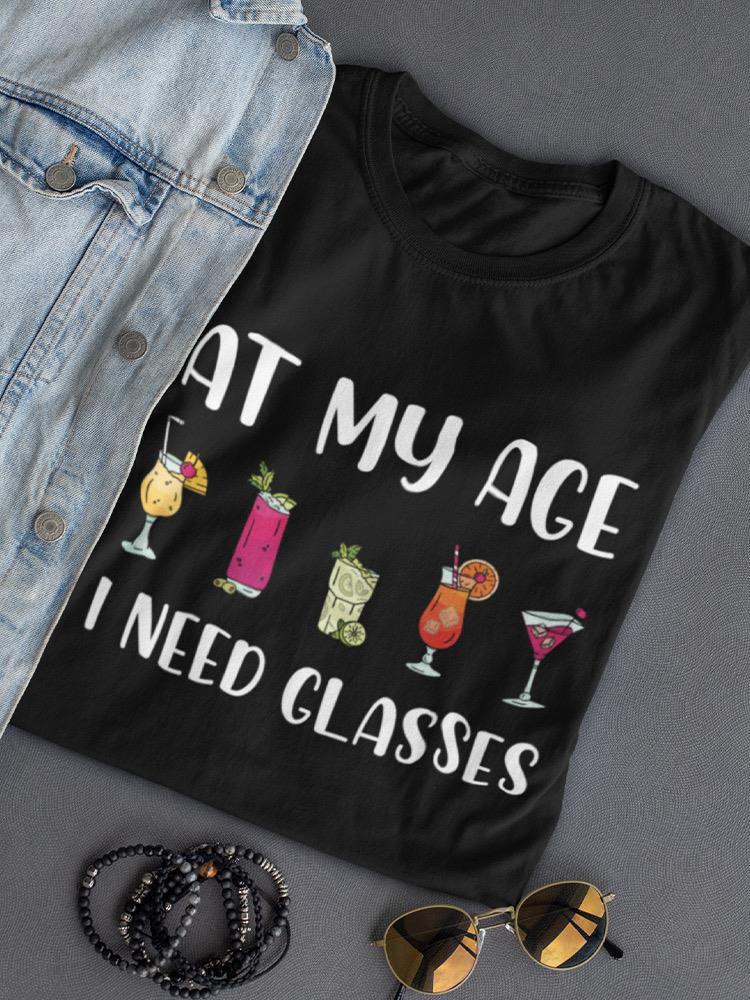 I Need Glasses At My Age T-shirt -SmartPrintsInk Designs
