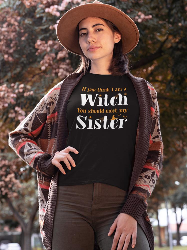 You Should Meet My Sister T-shirt -SmartPrintsInk Designs