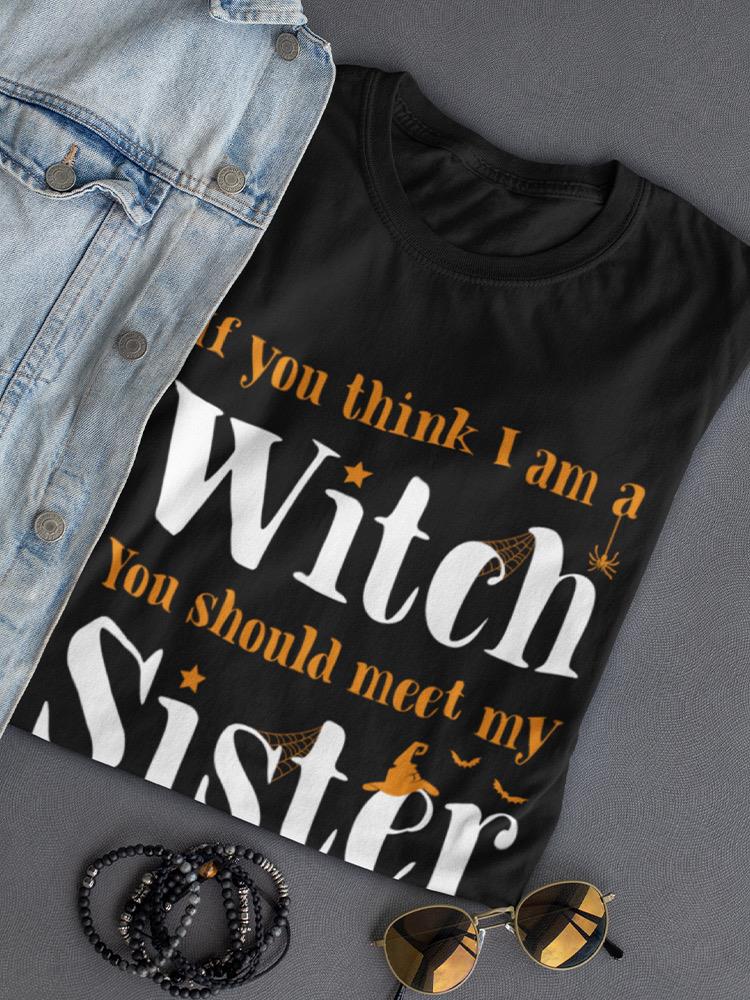 You Should Meet My Sister T-shirt -SmartPrintsInk Designs