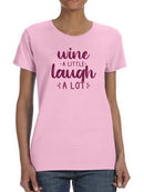 Wine A Little And Laugh A Lot T-shirt -SmartPrintsInk Designs