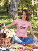 Wine A Little And Laugh A Lot T-shirt -SmartPrintsInk Designs