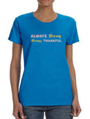 Always Strong And Thankful T-shirt -SmartPrintsInk Designs