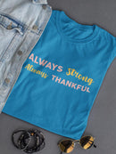 Always Strong And Thankful T-shirt -SmartPrintsInk Designs