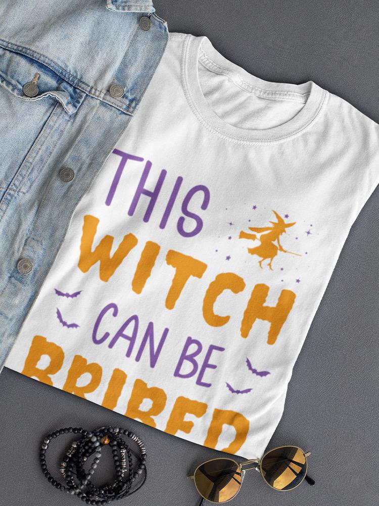 This Witch Can Be Bribed T-shirt -SmartPrintsInk Designs