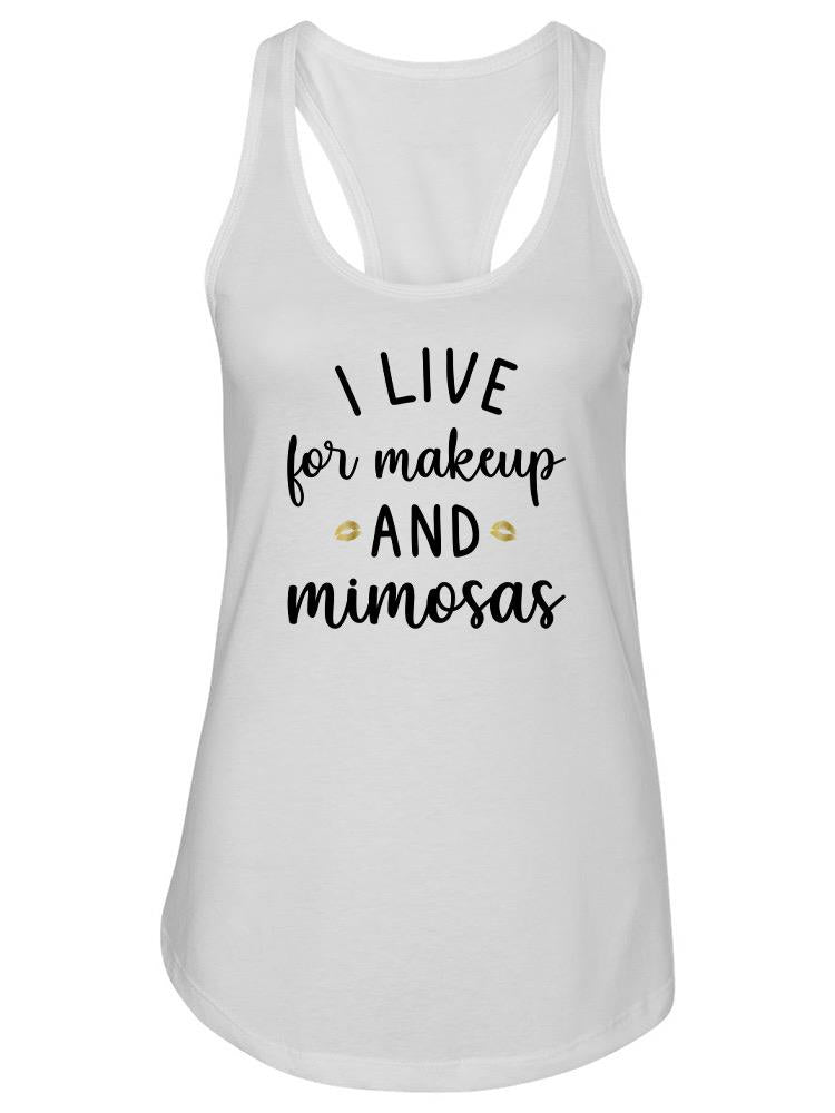 Live For Makeup And Mimosas Racerback Tank -SmartPrintsInk Designs
