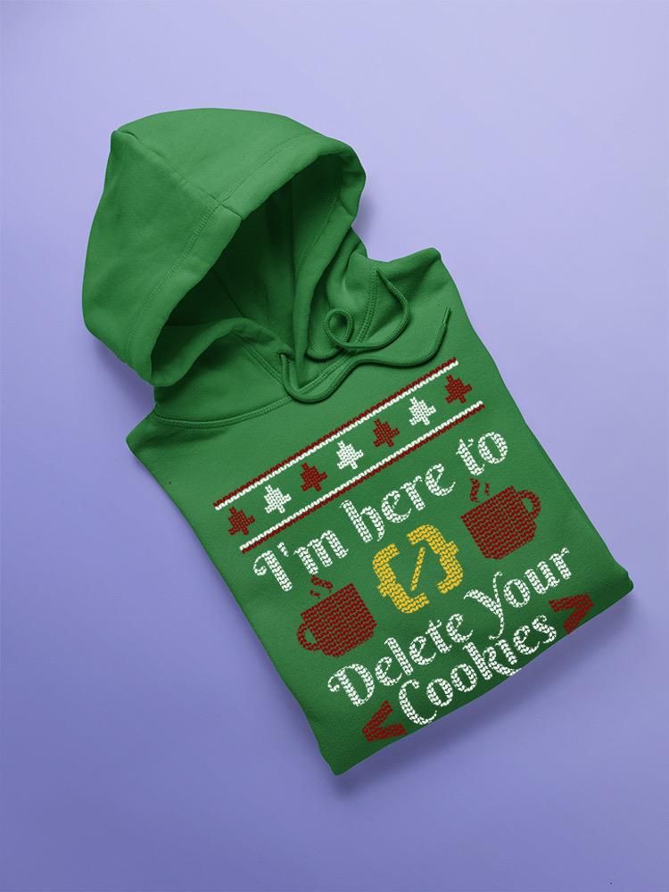 Here To Delete Your Cookies Hoodie  -SmartPrintsInk Designs