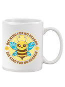 Bee Kind For No Reason Mug -SmartPrintsInk Designs