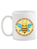 Bee Kind For No Reason Mug -SmartPrintsInk Designs