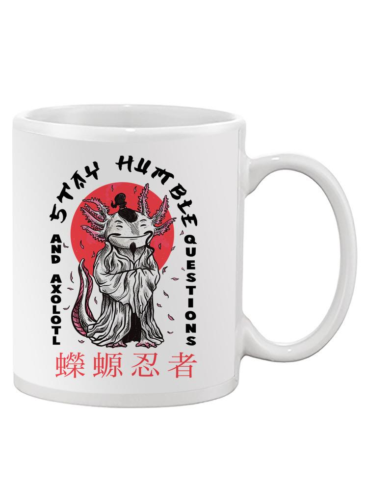 Stay Humble Axolotl Mug -SmartPrintsInk Designs