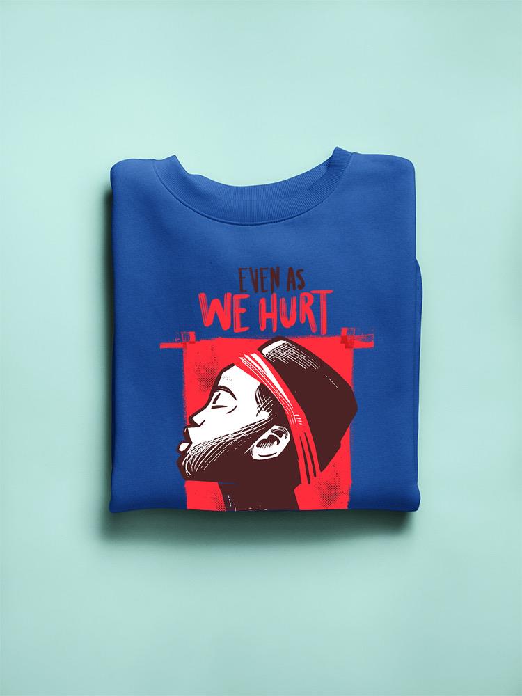 We Hoped Sweatshirt -SmartPrintsInk Designs