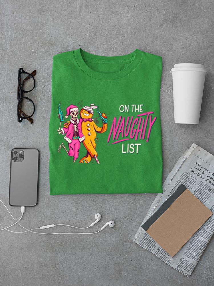 On The Naughty List T-shirt -SmartPrintsInk Designs