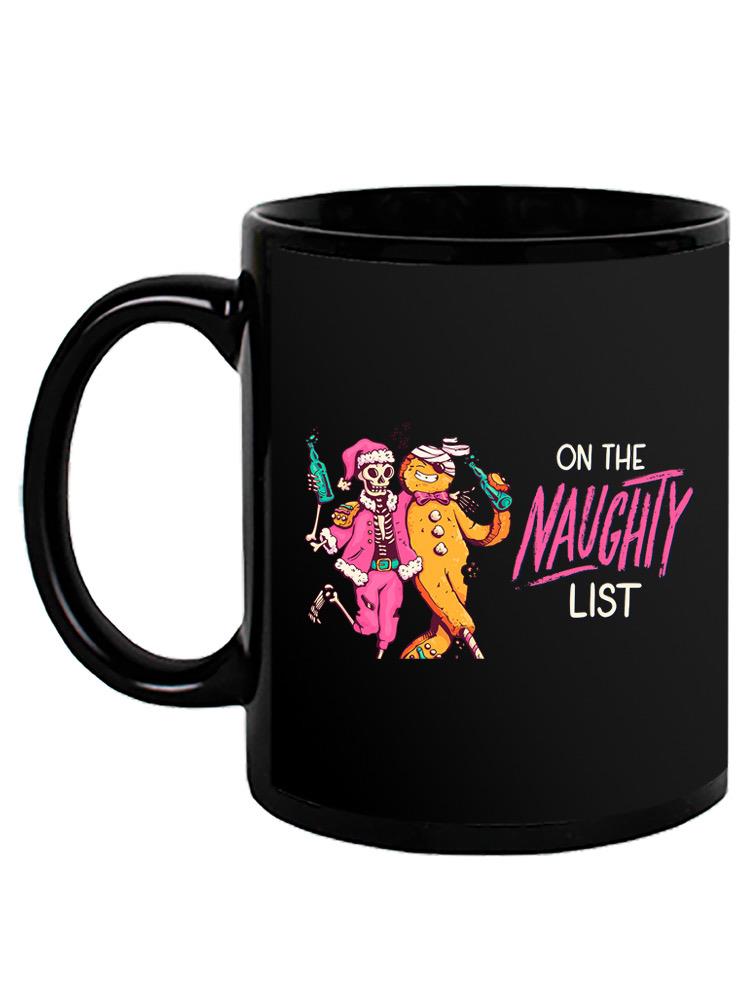 On The Naughty List Mug -SmartPrintsInk Designs