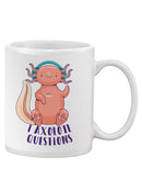 I Axolotl Questions. Mug -SmartPrintsInk Designs