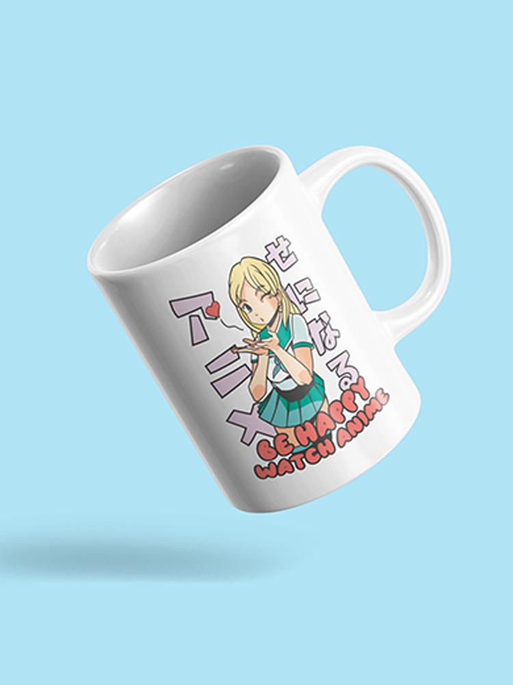Be Happy And Watch Anime Mug -SmartPrintsInk Designs