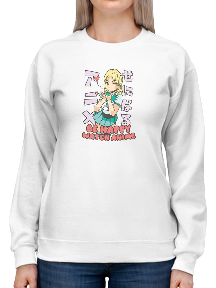 Be Happy And Watch Anime Hoodie or Sweatshirt -SmartPrintsInk Designs