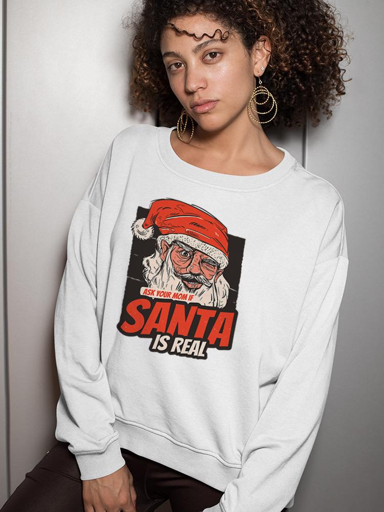 Santa Is Real Hoodie or Sweatshirt -SmartPrintsInk Designs