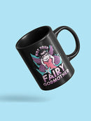 Not Your Fairy Godmother Mug -SmartPrintsInk Designs