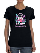 Not Your Fairy Godmother T-shirt -SmartPrintsInk Designs