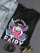 Not Your Fairy Godmother T-shirt -SmartPrintsInk Designs