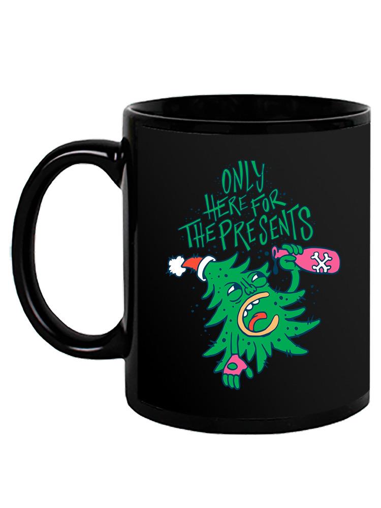 Only Here For The Presents Mug -SmartPrintsInk Designs