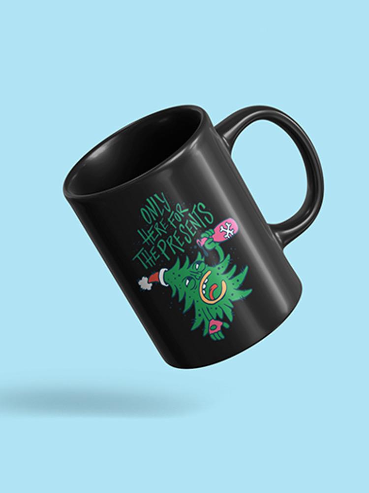Only Here For The Presents Mug -SmartPrintsInk Designs
