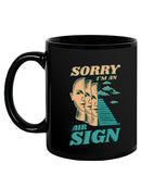 Sorry I'm An Air Sign Mug -SmartPrintsInk Designs