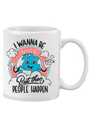 Wanna Be Nice. But People Mug -SmartPrintsInk Designs