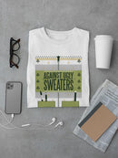 Against Ugly Sweaters T-shirt -SmartPrintsInk Designs