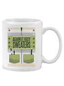 Against Ugly Sweaters Mug -SmartPrintsInk Designs