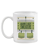 Against Ugly Sweaters Mug -SmartPrintsInk Designs