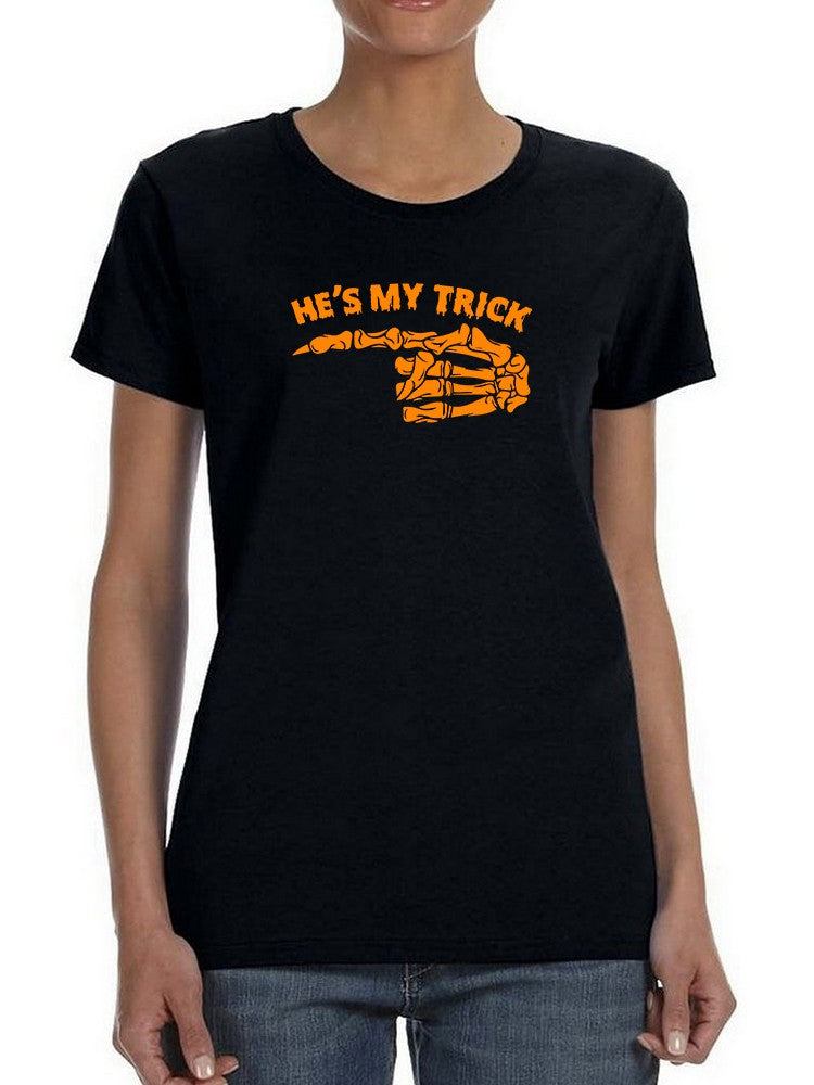 He's My Trick T-shirt -SmartPrintsInk Designs