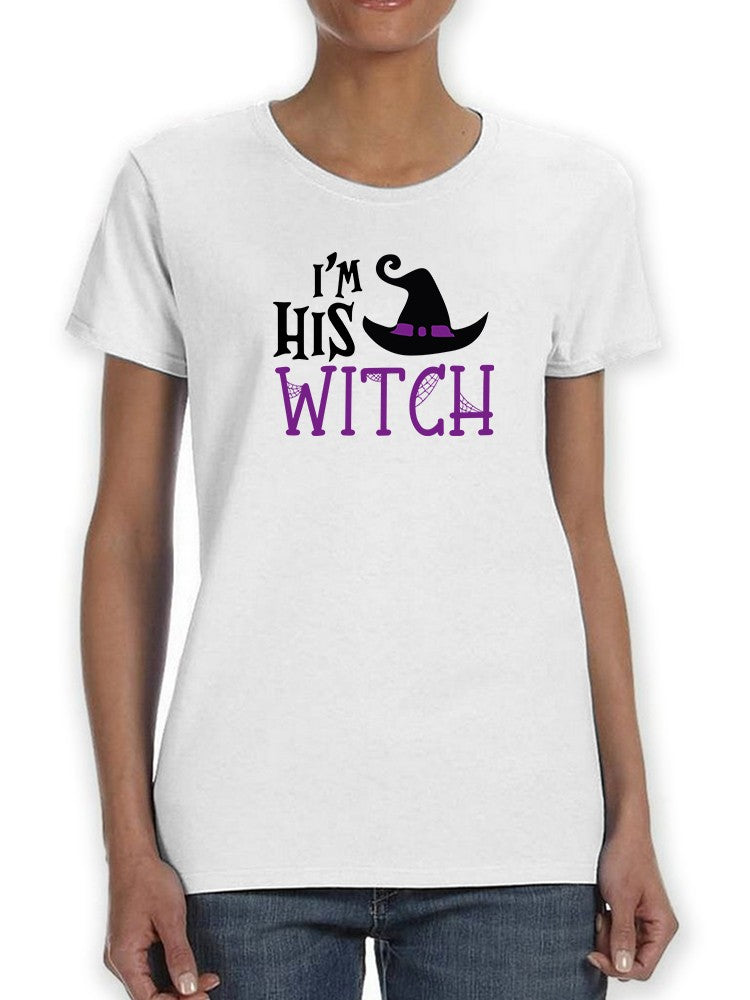 I'm His Witch T-shirt -SmartPrintsInk Designs