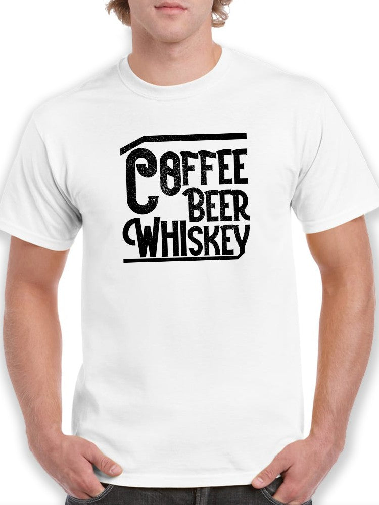 Coffee, Beer And Whiskey T-shirt -SmartPrintsInk Designs