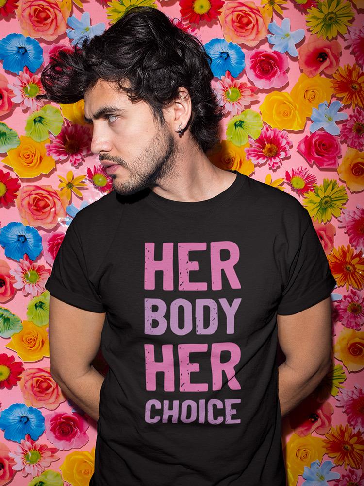 Her Body Her Choice T-shirt -SmartPrintsInk Designs