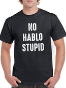 No Hablo Stupid T-shirt -SmartPrintsInk Designs