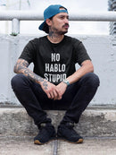 No Hablo Stupid T-shirt -SmartPrintsInk Designs
