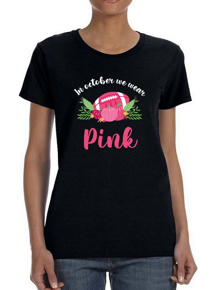 In October We Wear Pink T-shirt -SmartPrintsInk Designs