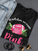 In October We Wear Pink T-shirt -SmartPrintsInk Designs