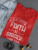 Let Your Faith Be Bigger T-shirt -SmartPrintsInk Designs